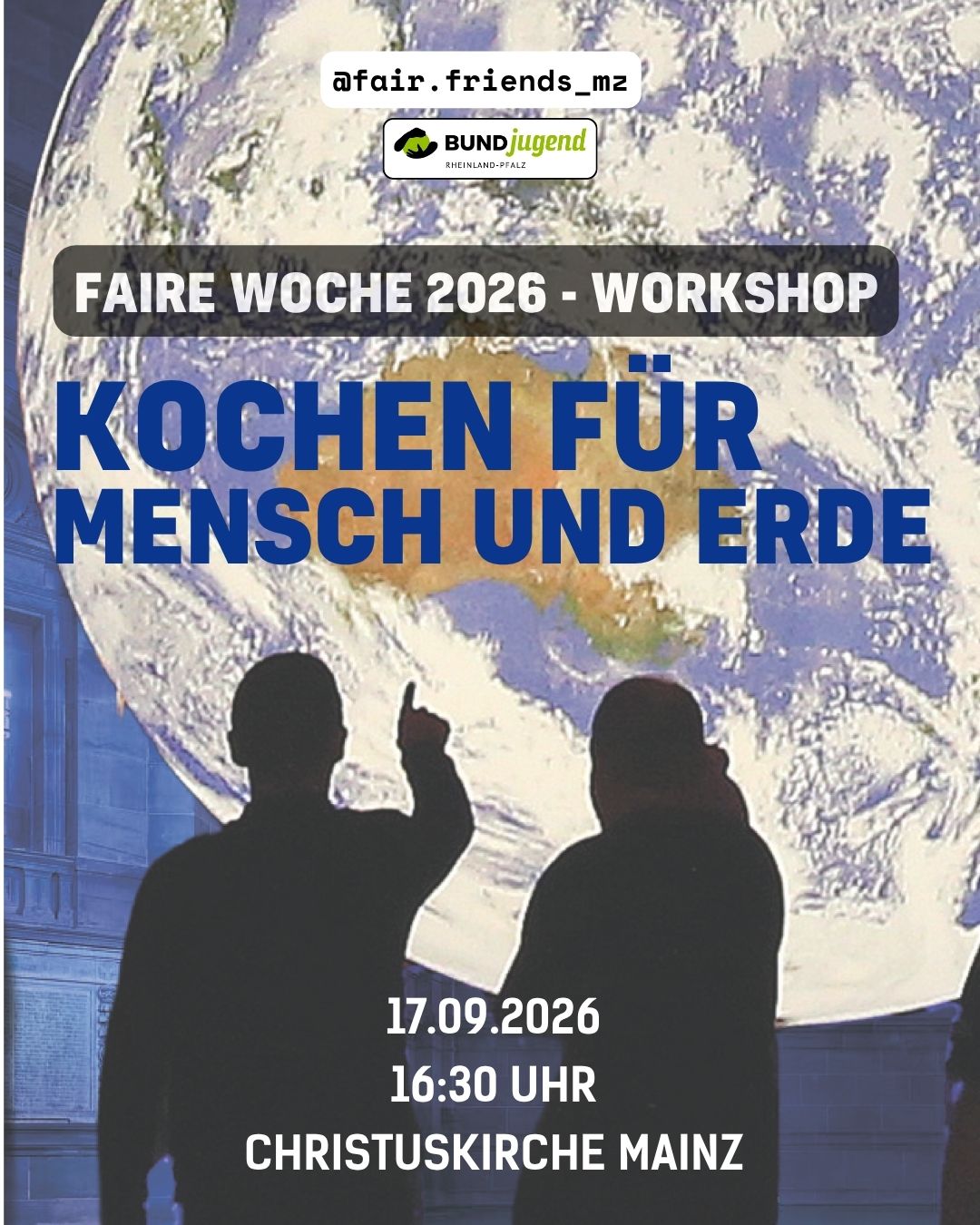 Veranstaltungshinweis im Rahmen der Fairen Woche: Workshop "Kochen für Mensch und Erde" am 17.09.2026 um 16:30 Uhr in der Christuskirche Mainz, organisiert von den Fair Friends Mainz und der BUNDjugend RLP